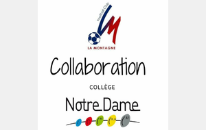 COLLABORATION AVEC LE COLLEGE NOTRE DAME DE LA MONTAGNE